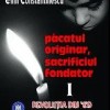 Revoluția din decembrie 89: Pacatul originar, sacrificiul fondator – Emil CONSTANTINESCU