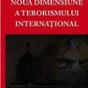 NOUA DIMENSIUNE a terorismului international – Virginia MIRCEA